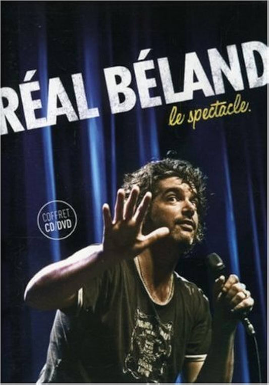 Réal Béland - Le Spectacle