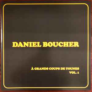 Daniel Boucher - À Grands Coups De Tounes Vol. 1 (vinyle orange)