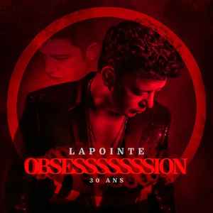 Eric Lapointe – Obsesssssssion 30 Ans (inclus CD)
