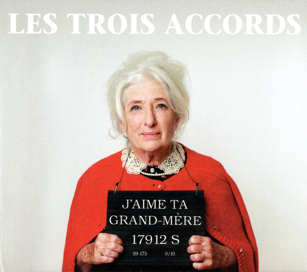 Les Trois Accords - J'aime Ta Grand-Mère
