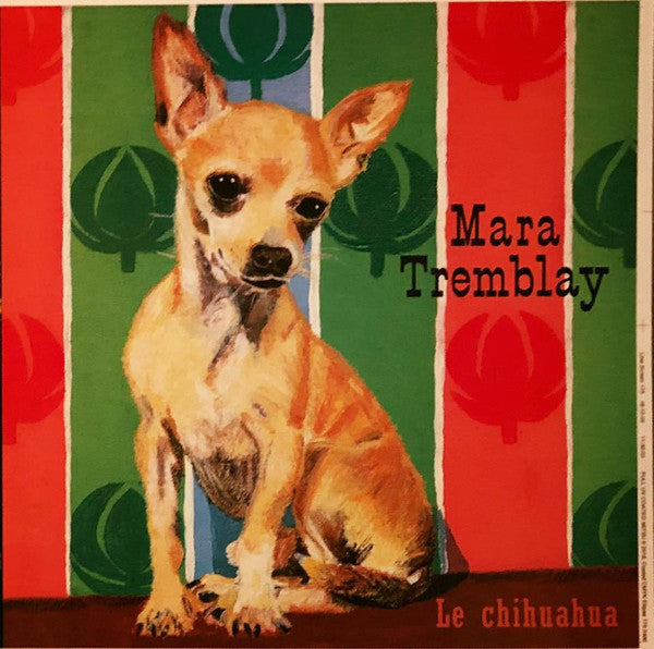 Mara Tremblay – Le Chihuahua