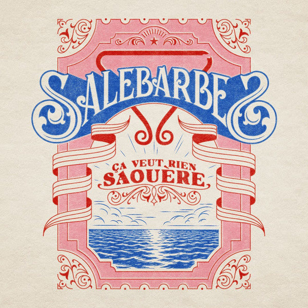 Salebarbes – Ça veut rien saouère