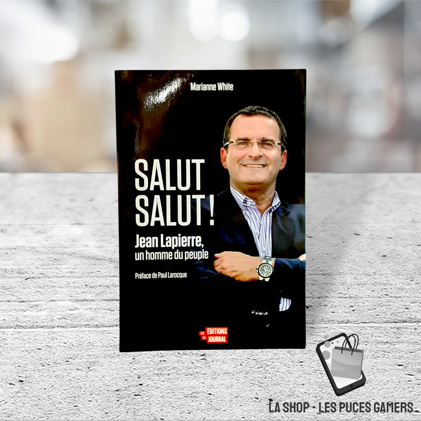 Salut Salut ! : Jean Lapierre, Un Homme Du Peuple