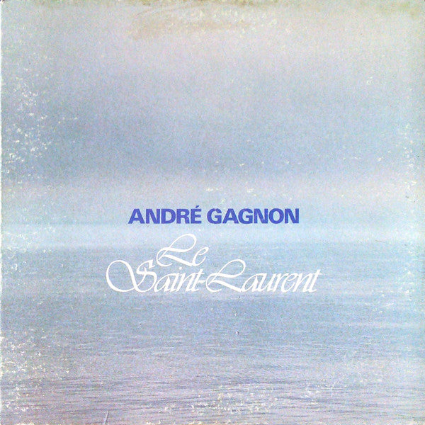 André Gagnon - Le Saint-Laurent VG+/VG+