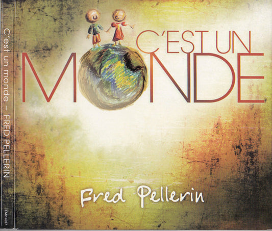 Fred Pellerin - C'est Un Monde VG+/VG+